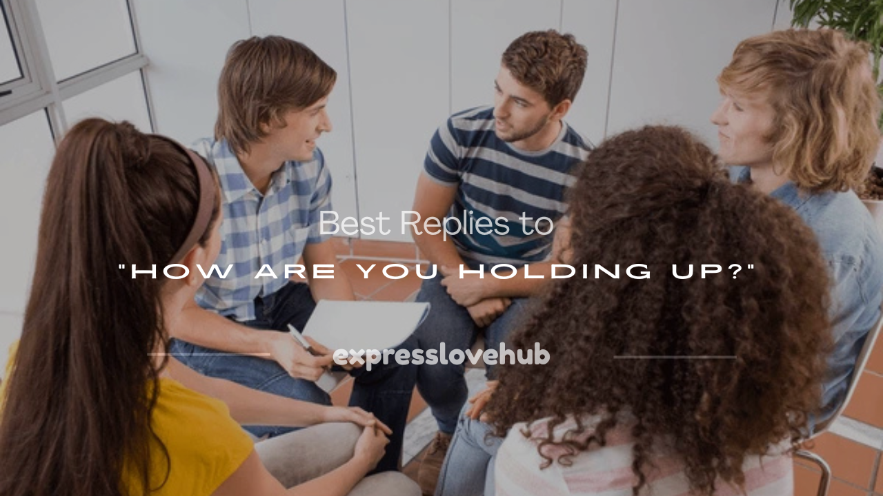 how are you holding up meaning