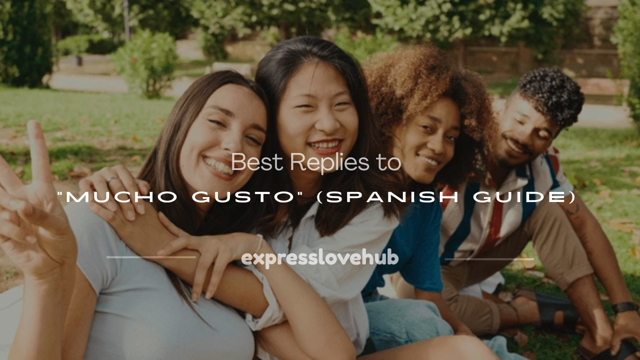 how to respond to mucho gusto in spanish