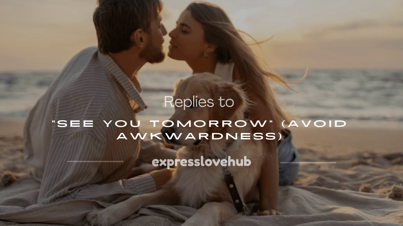 how to respond to see you tomorrow